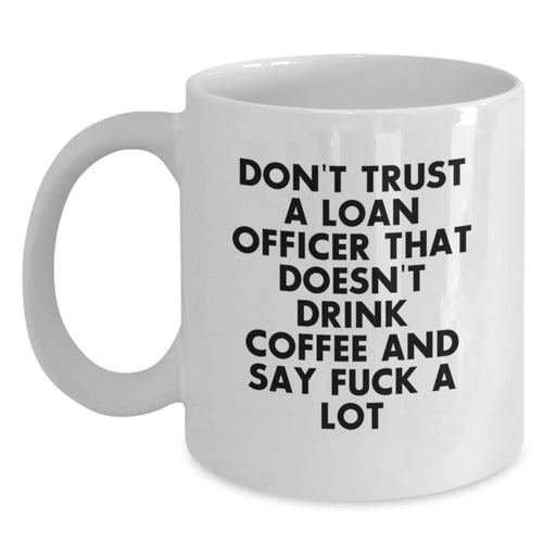 Funny Loan Officer Gifts from Friends - Christmas Unique White Coffee Mugs for Men and Women - Perfect for Loan Officer Coworkers - Main