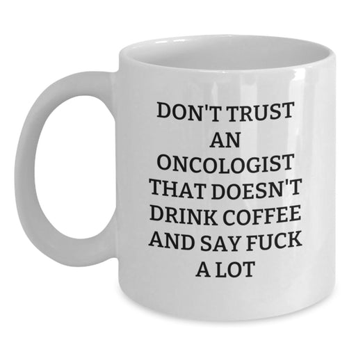 Funny Oncologist Gifts, Birthday Unique Gifts, White Coffee Mug for Oncologist Friends from Family - Main