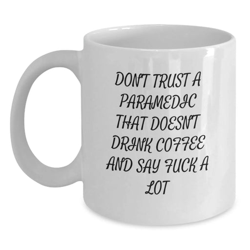 Funny Rescue Worker Gifts from Friends to Rescue Worker Graduates - 'Don't Trust A Rescue Worker That Doesn't Drink Coffee And Say F--k A Lot' White Coffee Mug - Main