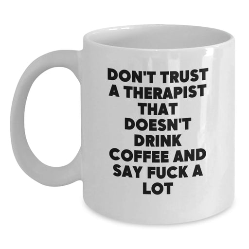 Funny Therapist Gifts from Friends to Therapist, Christmas Unique Gifts for Men, White Coffee Mug for Therapist - Main