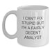 Funny Analyst White Coffee Mug, Unique Gifts from Friends, Valentine's Unique Gifts for Analyst, 'I Can't Fix Stupid But I'm A Fairly Decent Analyst' Quote, White Ceramic Mug - Main