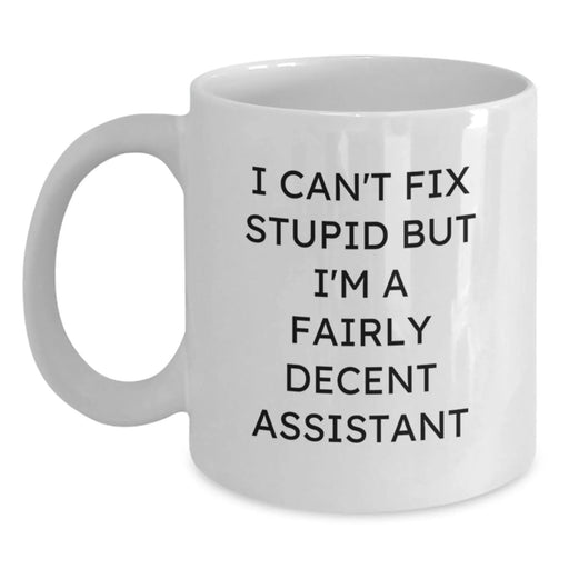 Funny Assistant Gifts for Men from Friends and Family - White Coffee Mug - 'I'm A Fairly Decent Assistant' Quote Christmas Unique Gifts - Main