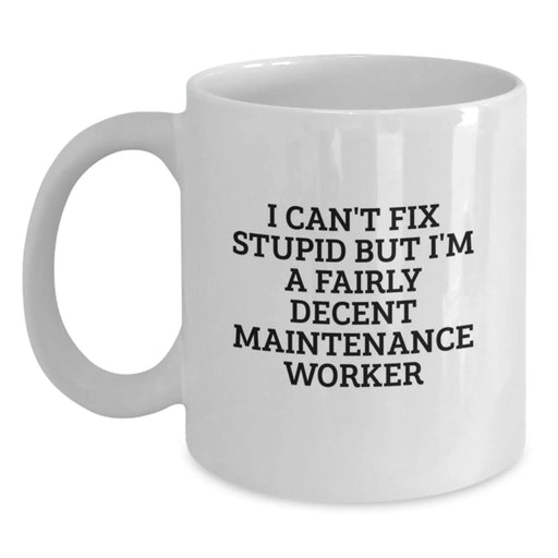 Funny Maintenance Worker White Coffee Mug Gifts from Friends to Maintenance Worker - Unique Christmas Unique Gifts - Main