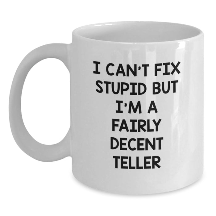 Funny Teller Quote White Coffee Mug Gifts from Friends for Him, Valentine's Unique Teller Lover Mug - Main