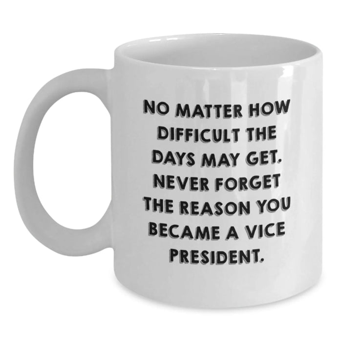 Funny Vice President Inspirational Coffee Mug Gifts for Men from Friends - Main