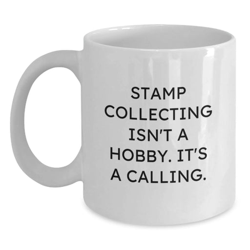 Funny Stamp Collecting Quotes White Coffee Mug, Valentine's Unique Gifts for Stamp Collecting Lovers from Friends and Family - Main