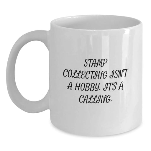 Funny Stamp Collecting Gifts for Women from Men - Stamp Collecting Isn't A Calling. - Valentine's Unique Mugs - Main