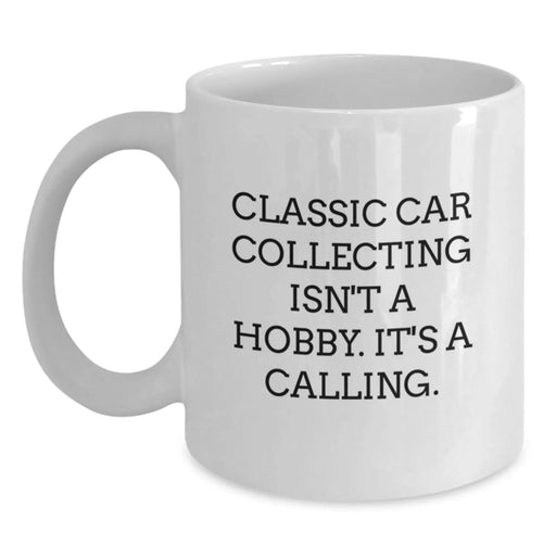 Funny Classic Car Collecting Gifts from Friends, White Ceramic Coffee Mug for Men, Classic Car Enthusiast Quotes Birthday Unique Gifts for Him - Main