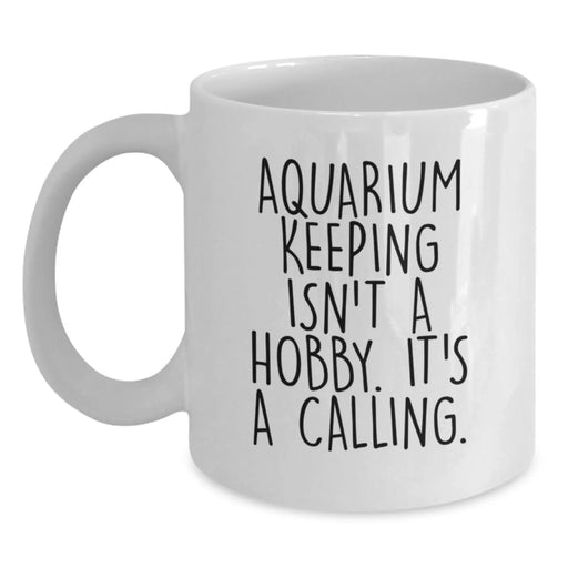 Funny Aquarium Keeping White Coffee Mug Gifts for Men - Christmas Unique Presents from Friends - White 11oz or 15oz Ceramic Mug - Main