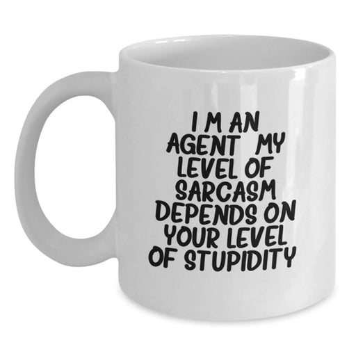 Funny Christmas Unique Gifts from Agent Lovers, Agent White Coffee Mug, I'm An Agent. My Level Of Sarcasm Depends On Your Level Of Stupidity. - Main