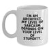 Architect Humor Funny White Coffee Mug, Gift for Architect Friends, Father's Day Unique Gifts from Family to Men - Main