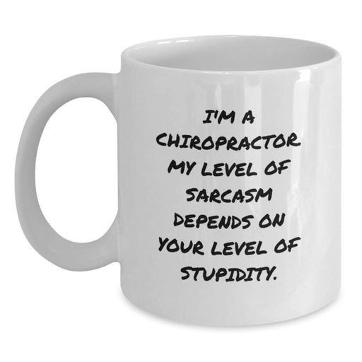 Funny Chiropractor Gifts for Men, Chiropractor Dad White Coffee Mug, I'm A Chiropractor My Level Of Sarcasm Depends On Your Level Of Stupidity, Father's Day Unique Gifts from Family - Main