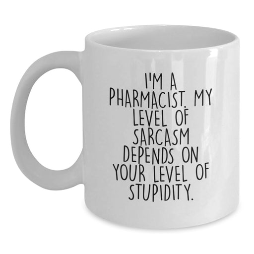 Funny Gift for Pharmacist Dad - I'm A Pharmacist, White Coffee Mug with Sarcasm Quote, Father's Day Unique Gifts from Men to Son, Family - Main