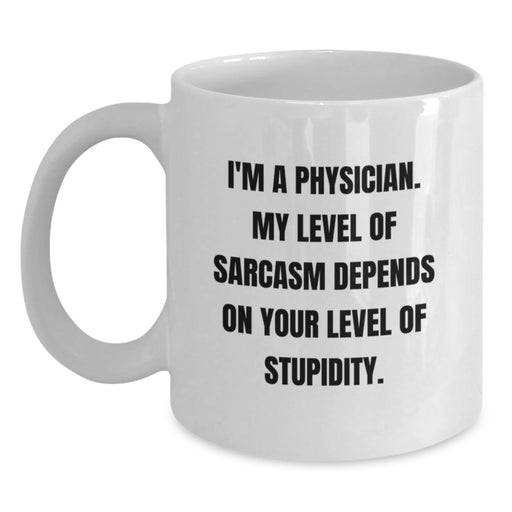 Funny Physician Gifts, White Coffee Mug, I'm A Physician - Sarcasm Humor for Doctor, Father's Day Unique Gifts from Family - Main