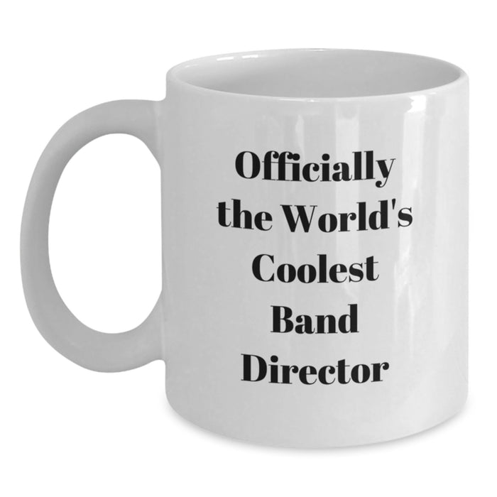 Funny Quotes for Band Director Gifts, Officially The World's Coolest Band Director, White Coffee Mugs for Him, Unique Father's Day Unique Gifts from Men - Main
