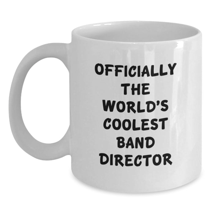 Funny Gifts from Men, Officially The World's Coolest Band Director, White Coffee Mug for Band Directors - Main