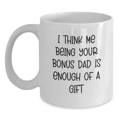Funny Bonus Dad Gift Ideas - White Coffee Mug for Him or Her, Christmas Unique Gifts from Family Members, Friends, or Coworkers - Main
