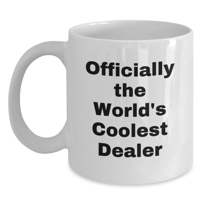 Funny Dealer Gifts White Coffee Mug, Officially The World's Coolest Dealer Quote, 11oz or 15oz Capacity, Ideal Gift for Dealer, Gifts from Men, Gifts for Dealer, White Coffee Mug on Mother's Day - Main