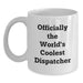 Funny Dispatcher Gifts from Family, White Coffee Mug - 'Officially The World's Coolest Dispatcher' - Father's Day Unique - Main