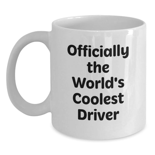 Funny Driver Quotes Gifts from Friends for Driver - World's Coolest Driver White Coffee Mug - Main