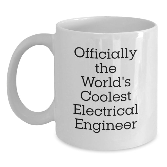 Unique Electrical Engineer White Coffee Mug Gifts from Men to Friends, Coolest Electrical Engineer Quote, Perfect Father's Day Unique Gifts - Main