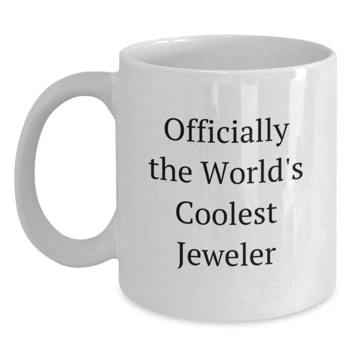 Funny Jeweler Gifts from Men to Women Friends Family Christmas Unique Mugs - 'Officially The World's Coolest Jeweler' - Main