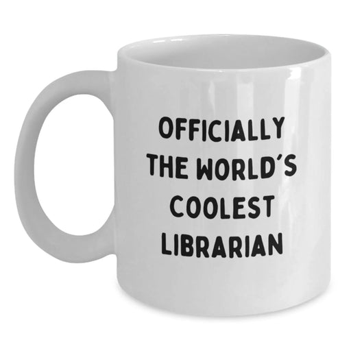 Funny Librarian Gifts, White Coffee Mug For Librarian, Officially The World's Coolest Librarian Quote, Birthday Unique Gifts from Friends to Librarian - Main