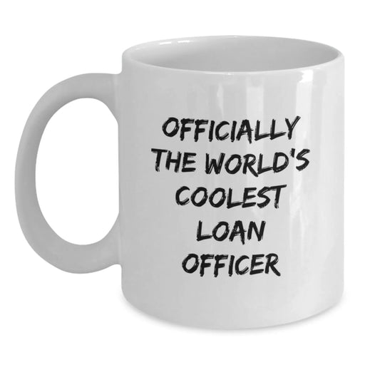 Funny Loan Officer Gifts for Valentine's, White Coffee Mug, 'Officially The World's Coolest Loan Officer' Quote, Unique - Main