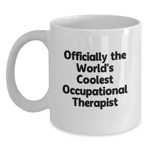 Funny Occupational Therapist Gifts from Friends Christmas Unique Mugs - Officially The World's Coolest Occupational Therapist Quote White Coffee Mug - Main