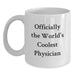 Funny Gifts for Physicians - Officially The World's Coolest Physician White Coffee Mug, Gifts from Men, Women, Friends, Coworkers, Family, Perfect for Father's Day Unique Gifts - Main