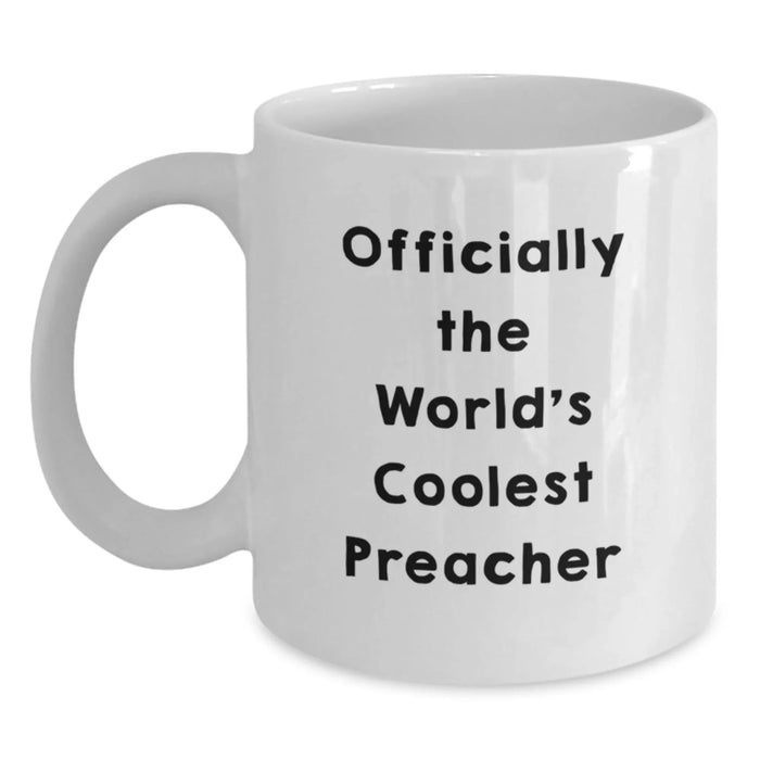 Preacher Gifts from Friends Funny White Coffee Mug Officially The World's Coolest Preacher Birthday Unique Gifts - Main