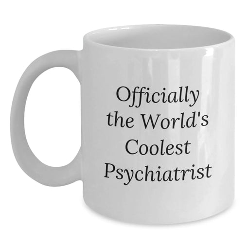 Gifts for Psychiatrist Friends from Family - Officially The World's Coolest Psychiatrist Mugs - Funny Valentine's Unique - Main
