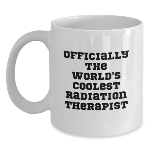 Funny Radiation Therapist Gifts for Men - Officially The World's Coolest Radiation Therapist White Coffee Mug, Birthday Unique Gifts from Family, Friends, Coworkers - Main