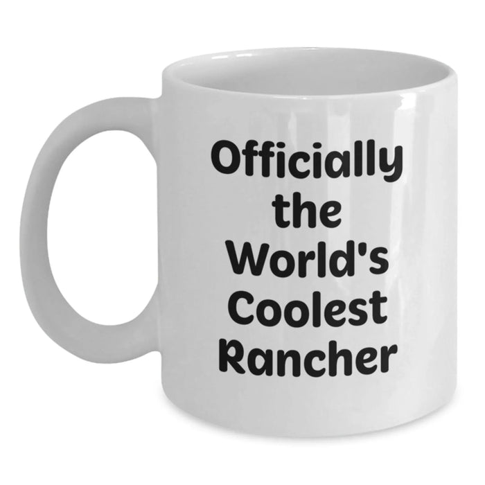 Funny Rancher White Coffee Mug Officially The Worlds Coolest Rancher Birthday Unique Gifts from Family to Rancher - Main