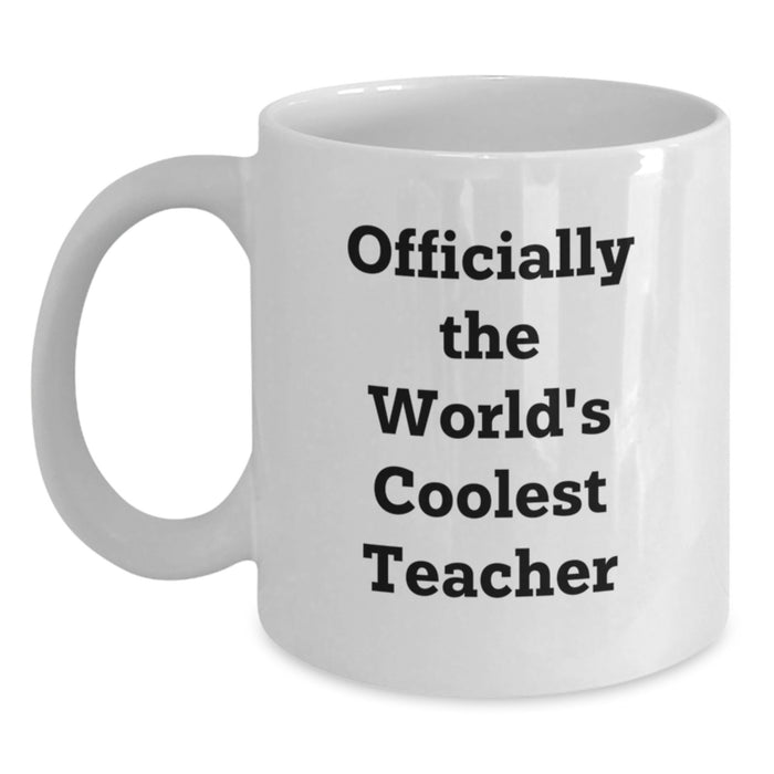 Funny Quote Gifts from Teachers, White Coffee Mugs, Officially The World's Coolest Teacher, Teacher Gifts for Valentine's - Main