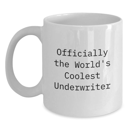 Funny Underwriter Gifts from Friends, White Coffee Mugs for Underwriter, Officially The World's Coolest Underwriter Valentine's Unique Gifts - Main