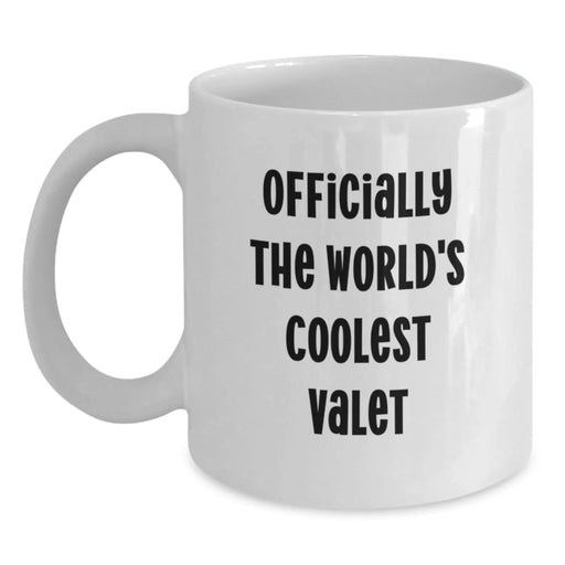 Funny Valet Gifts for Him, Birthday Unique Gifts from Friends, Officially The World's Coolest Valet White Coffee Mug - Main