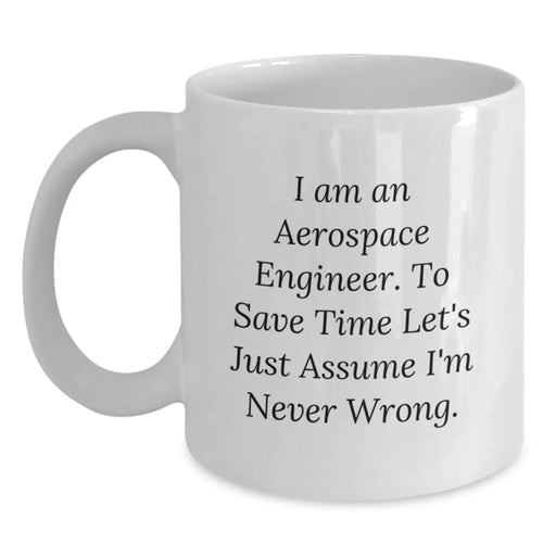 Funny Aerospace Engineer Quote White Coffee Mug Gifts for Men Birthday Unique - Main