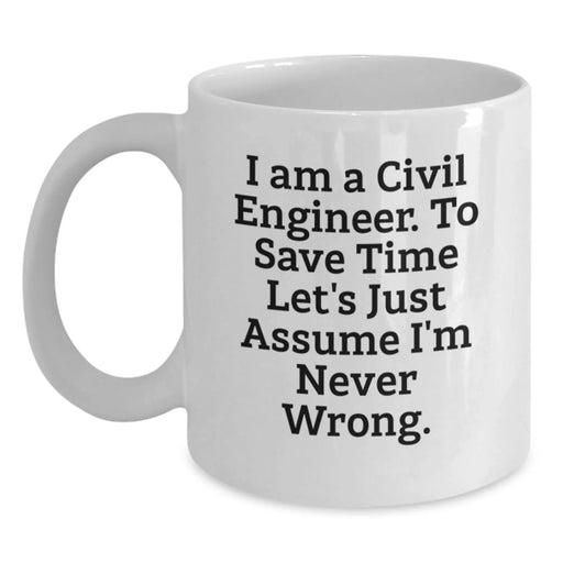 Civil Engineer Humor Mug Gifts for Men, White Coffee Mug with Funny Quote, Perfect Birthday Unique Gifts from Friends to Family - Main