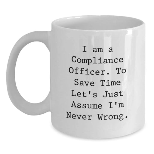 Compliance Officer Gifts, Funny Quote White Coffee Mug, Birthday Unique Gifts from Family to Compliance Officer - Main