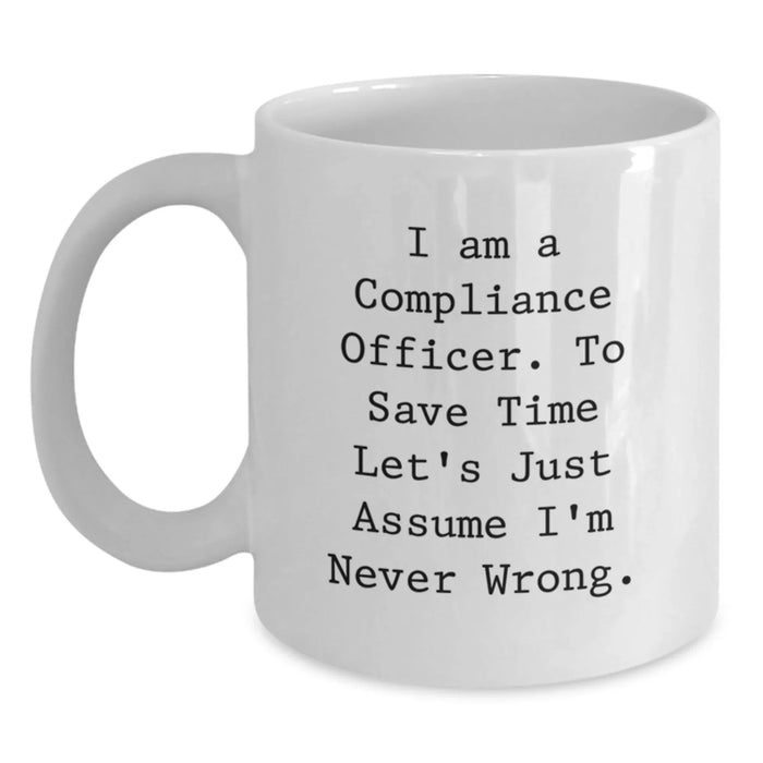 Compliance Officer Gifts, Funny Quote White Coffee Mug, Birthday Unique Gifts from Family to Compliance Officer - Main