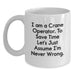 Funny Quote Crane Operator White Coffee Mugs Gifts from Mom for Mother's Day Unique - Main