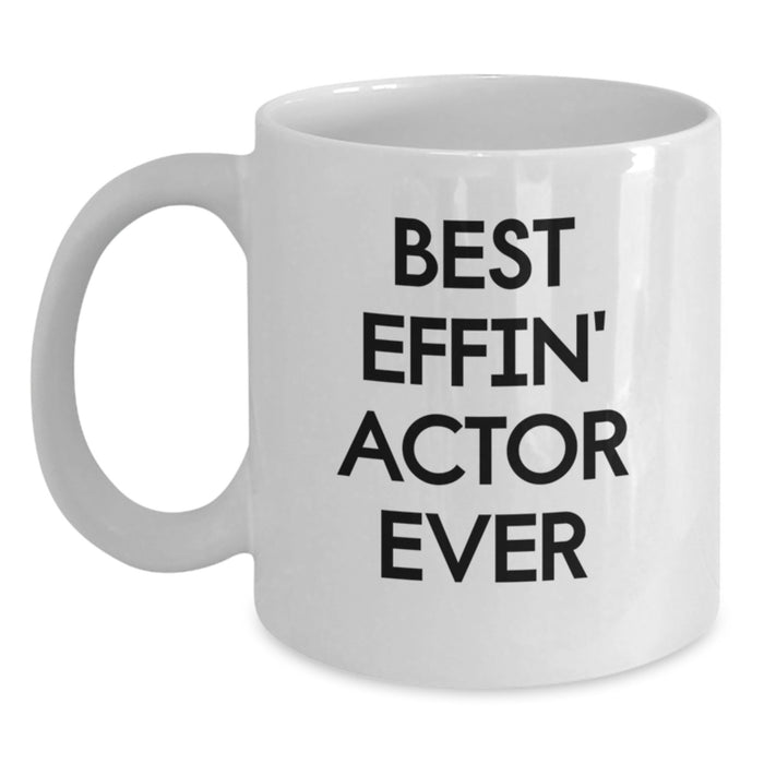Funny Actor Gifts from Friends for Actor, Best Effin' Actor Ever Mug, White Coffee Mug for Actor - Main