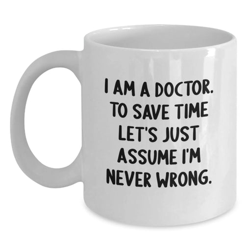 Funny Quote White Coffee Mug Gifts from Friends to Doctor on Birthday Unique - Main
