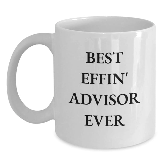 Funny Advisor Gifts, White Coffee Mug, Best Effin' Advisor Ever, Unique Valentine's Presents for Men, Women, Friends, Co-Workers, Family from Men, Women, Friends, Co-Workers, Family - Main