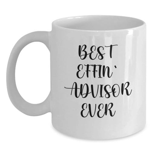 Funny Advisor White Coffee Mugs Gifts from Men to Best Effin' Advisor Ever for Valentine's - Main