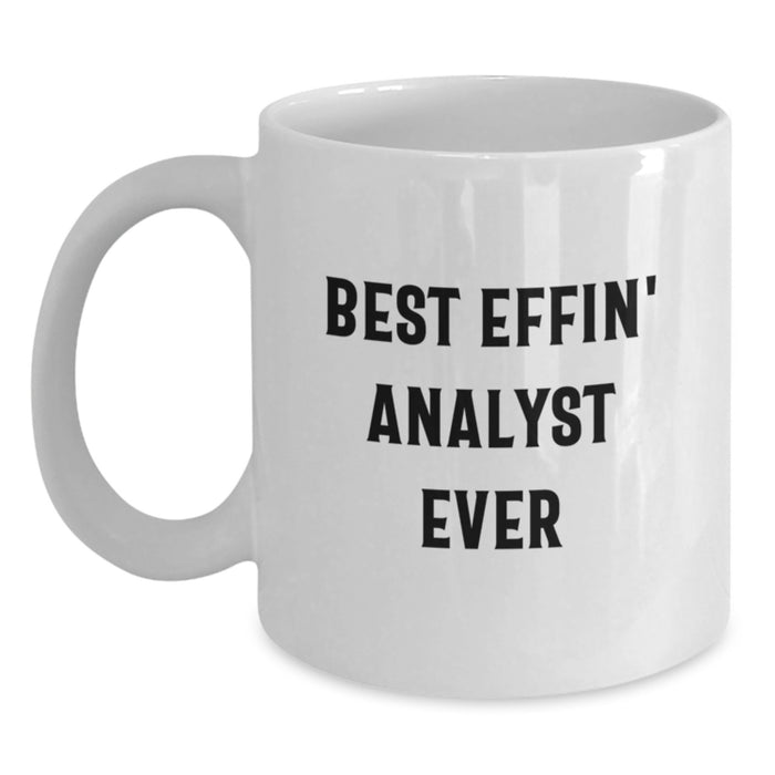 Funny Analyst White Coffee Mug Gifts from Men, Gifts for Analyst Dad on Father's Day, Best Effin' Analyst Ever Mugs - Main