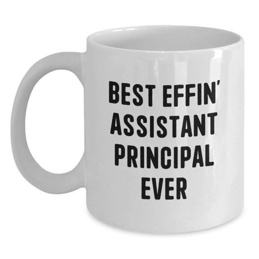 Funny Assistant Principal Gifts from Men, Best Effin' Assistant Principal Ever White Coffee Mug, Christmas Unique Gifts for Assistant Principal - Main