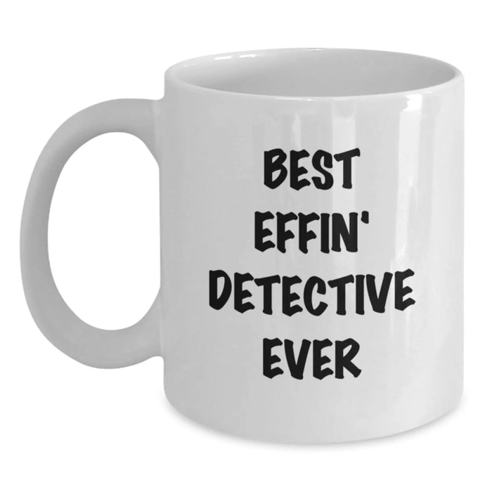 Funny Christmas Unique Gifts for the Best Effin' Detective Ever, White Coffee Mug, Great Detective Gifts from Men to Women - Main