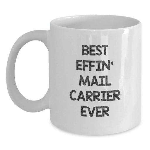 Funny Mail Carrier Gifts from Friends - White Coffee Mug for Mail Carrier - Best Effin' Mail Carrier Ever Valentine's Unique Gift - Main